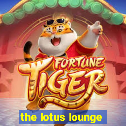 the lotus lounge